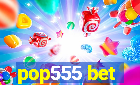 pop555 bet